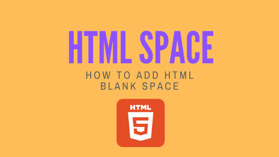 HTML Space: 3 easy ways