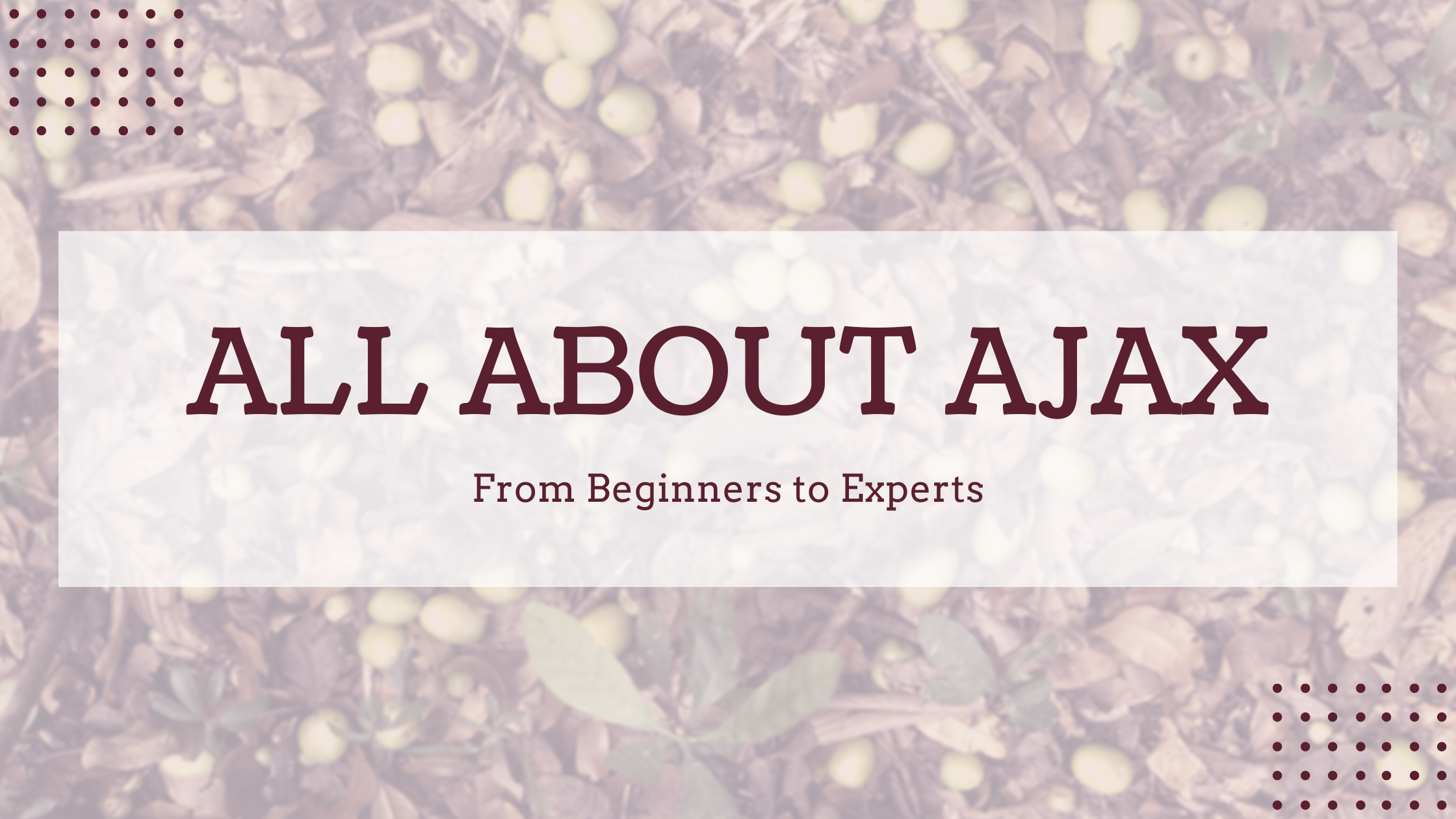 All about AJAX –  From Beginners to Experts – Part 1